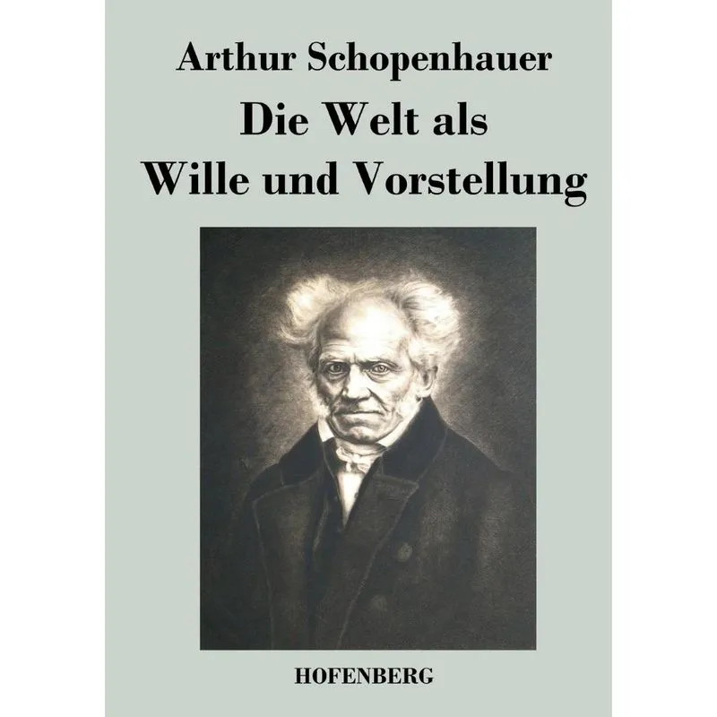 Die Welt als Wille und Vorstellung