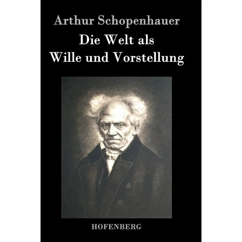 Die Welt als Wille und Vorstellung