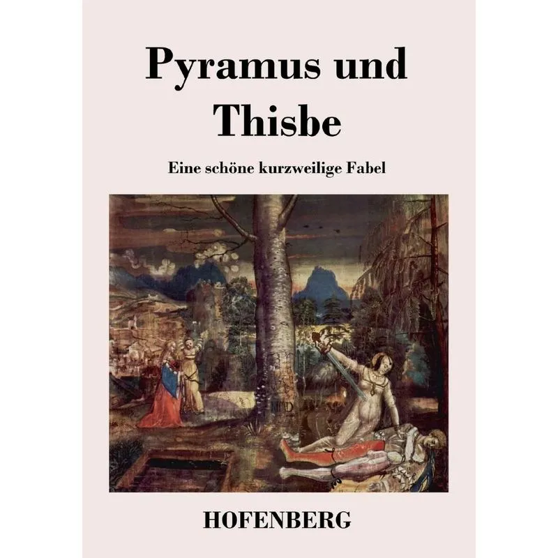 Pyramus und Thisbe