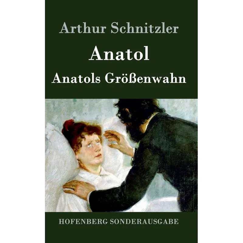 Anatol / Anatols Größenwahn