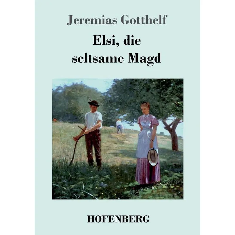 Elsi, die seltsame Magd