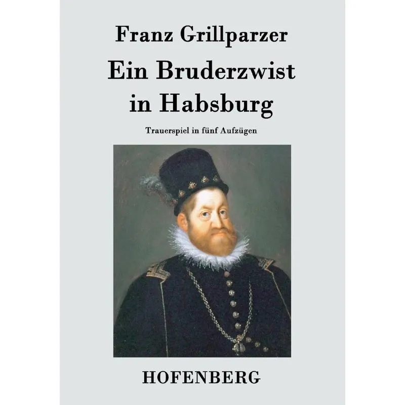 Ein Bruderzwist in Habsburg