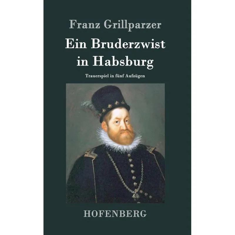 Ein Bruderzwist in Habsburg