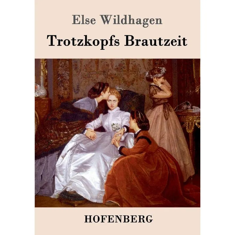 Trotzkopfs Brautzeit