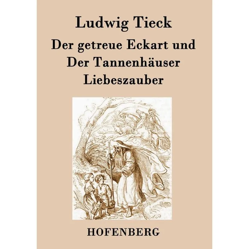 Der getreue Eckart und Der Tannenhäuser / Liebeszauber