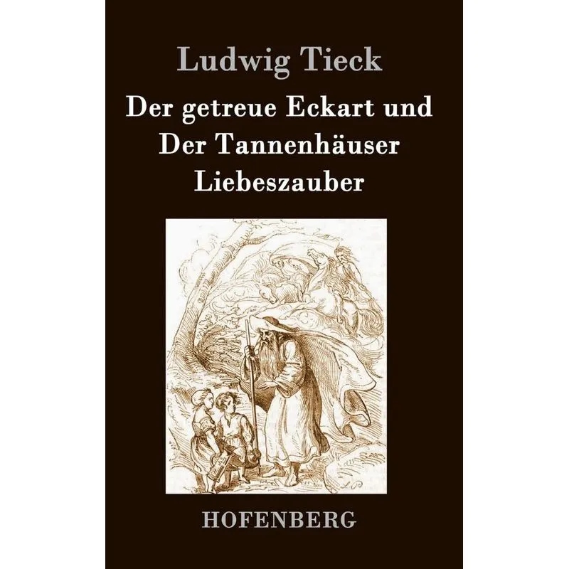 Der getreue Eckart und Der Tannenhäuser / Liebeszauber