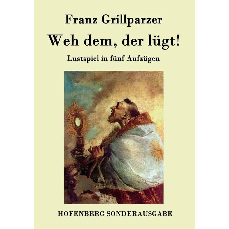 Weh dem, der lügt!