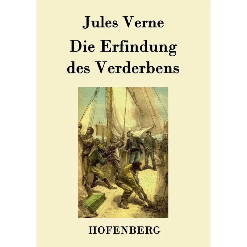 Die Erfindung des Verderbens