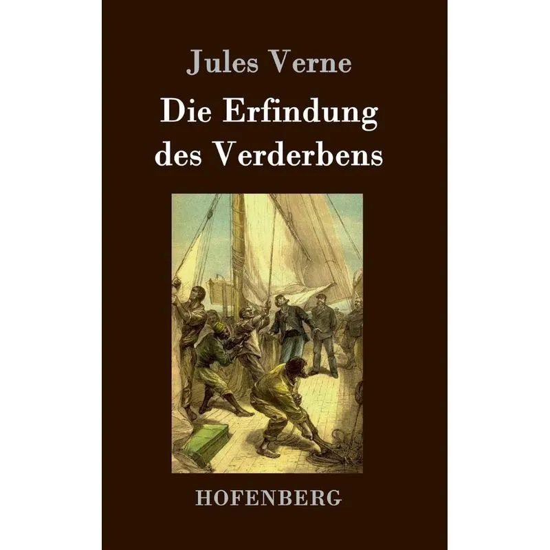 Die Erfindung des Verderbens