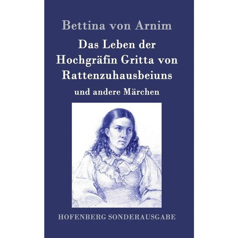 Das Leben der Hochgrfin Gritta von Rattenzuhausbeiuns