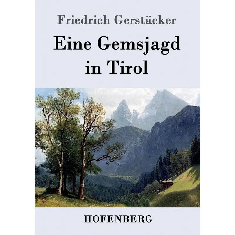 Eine Gemsjagd in Tirol