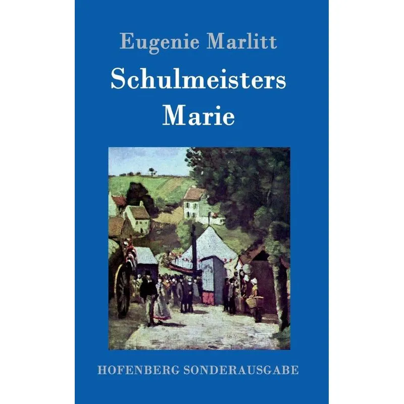 Schulmeisters Marie