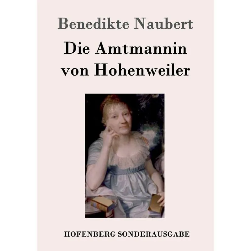 Die Amtmannin von Hohenweiler