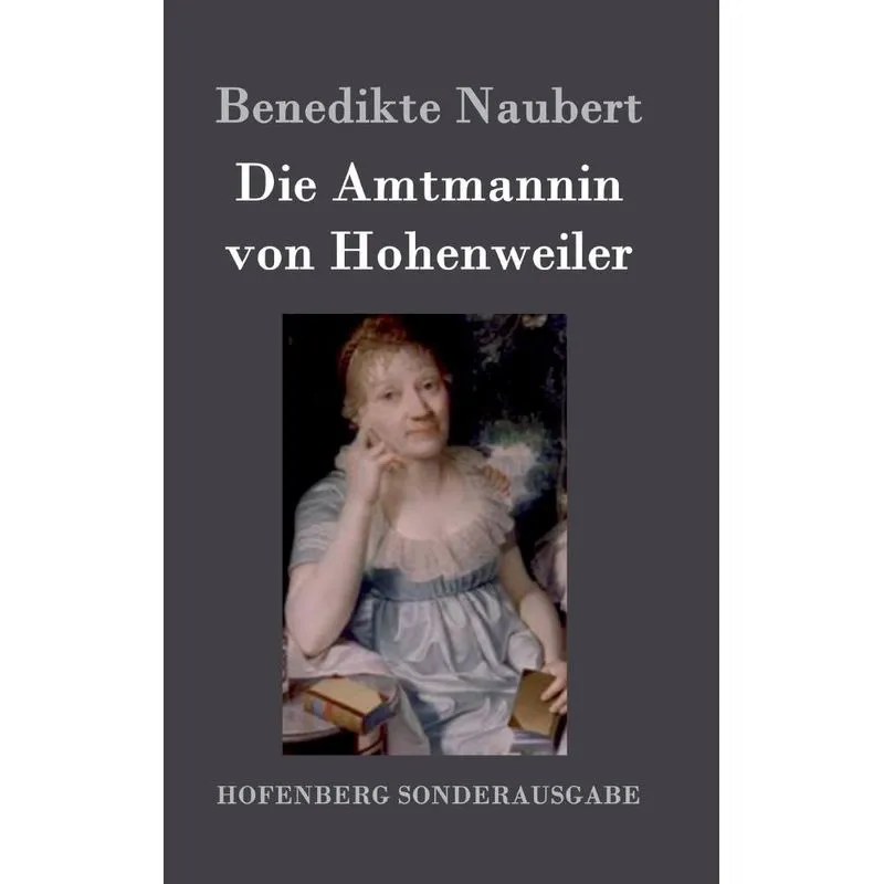 Die Amtmannin von Hohenweiler