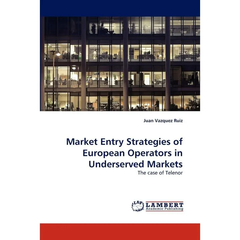 Market Entry Strategies of European Operators in Underserve