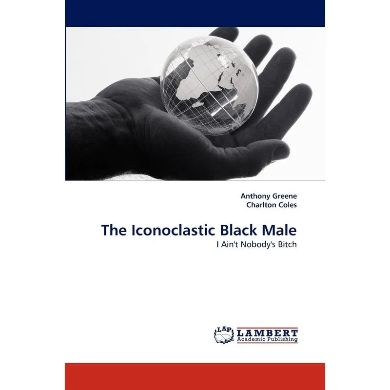 The Iconoclastic Black Male