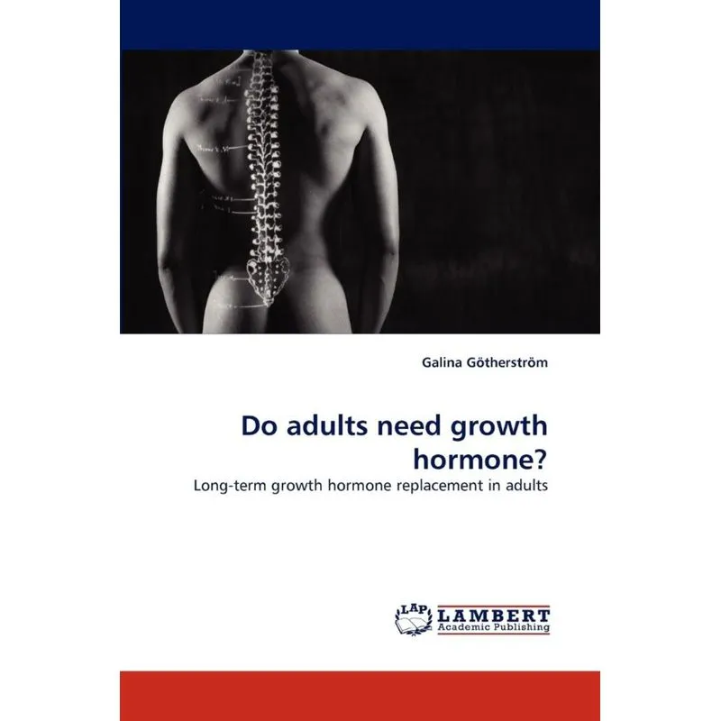 Do adults need growth hormone?