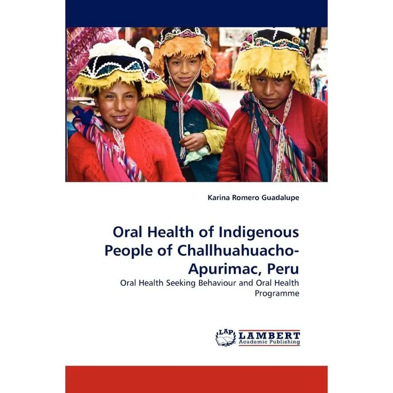 Oral Health of Indigenous People of Challhuahuacho-Apurimac