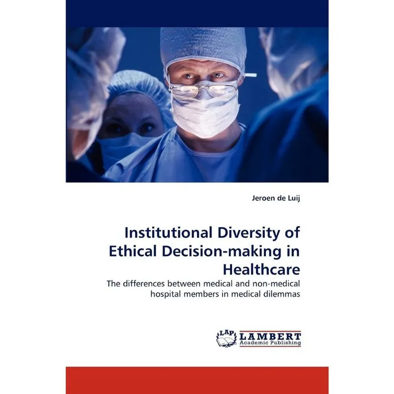 Institutional Diversity of Ethical Decision-making in Healt