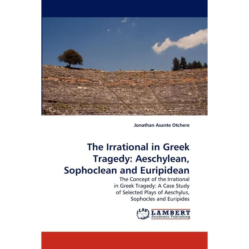 The Irrational in Greek Tragedy