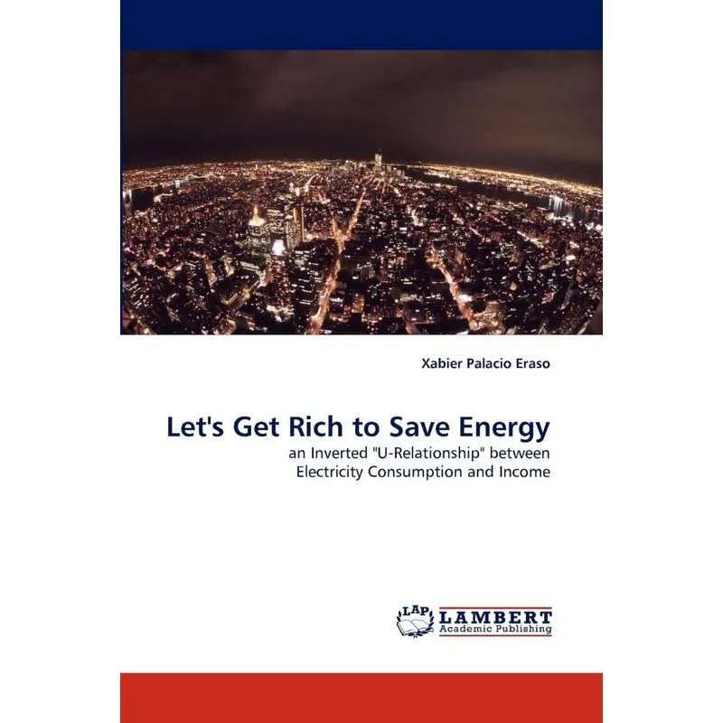 Lets Get Rich to Save Energy