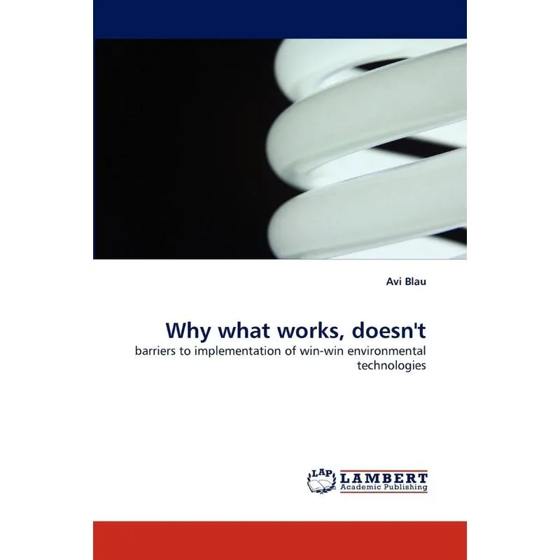 Why What Works, Doesnt