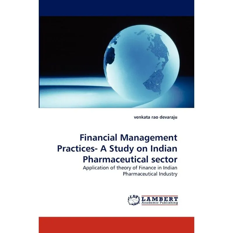 Financial Management Practices- A Study on Indian Pharmaceutical Sector