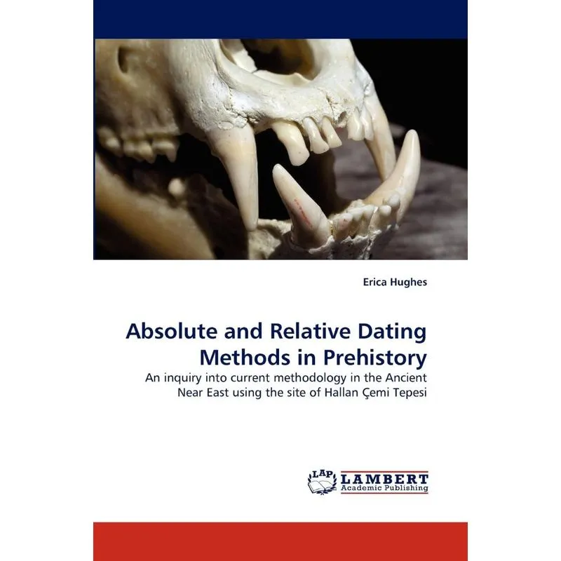 Absolute and Relative Dating Methods in Prehistory
