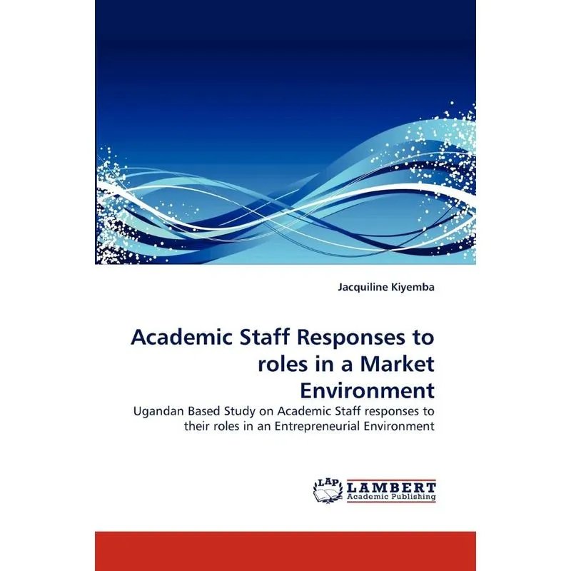 Academic Staff Responses to roles in a Market Environment