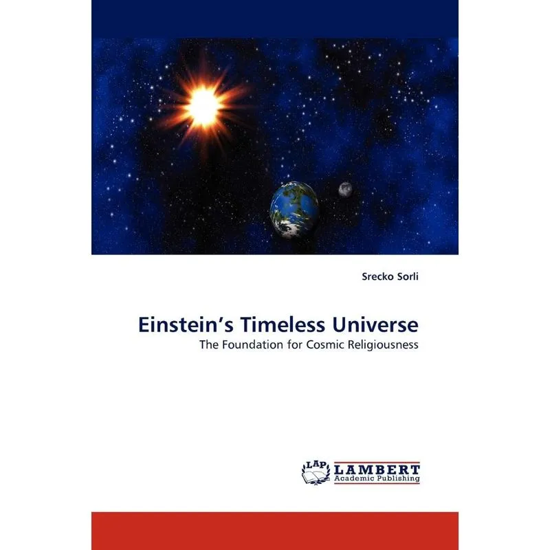 Einsteins Timeless Universe. Einsteins Timeless Universe