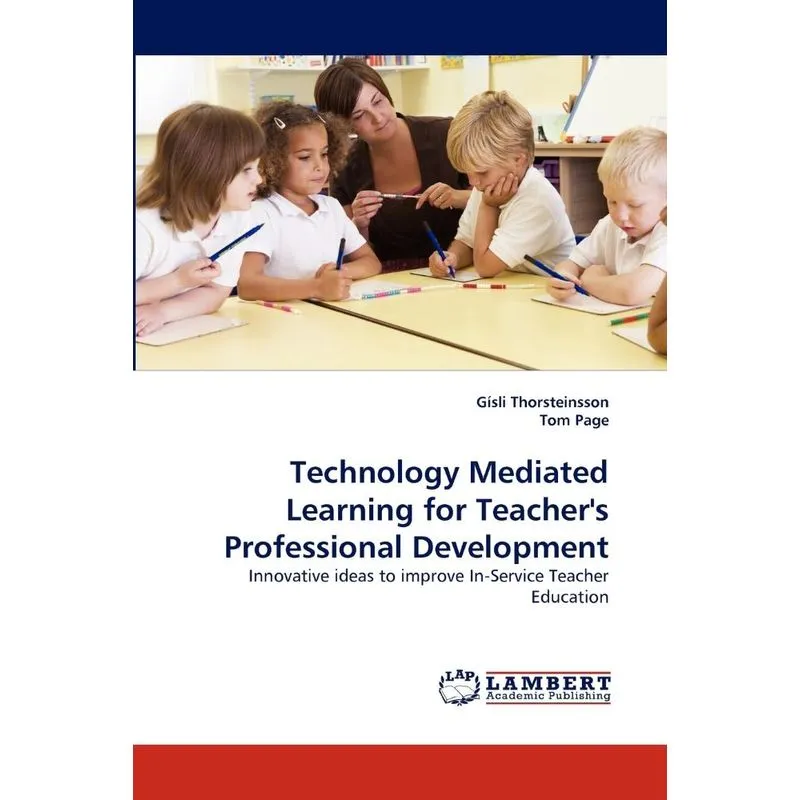 Technology Mediated Learning for Teachers Professional Dev