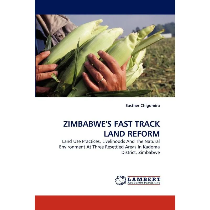 ZIMBABWES FAST TRACK LAND REFORM