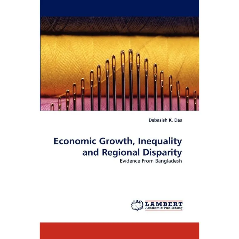 Economic Growth, Inequality and Regional Disparity