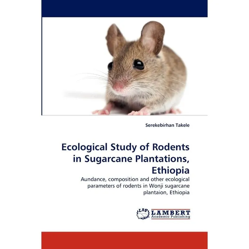 Ecological Study Of Rodents In Sugarcane Plantations, Ethio