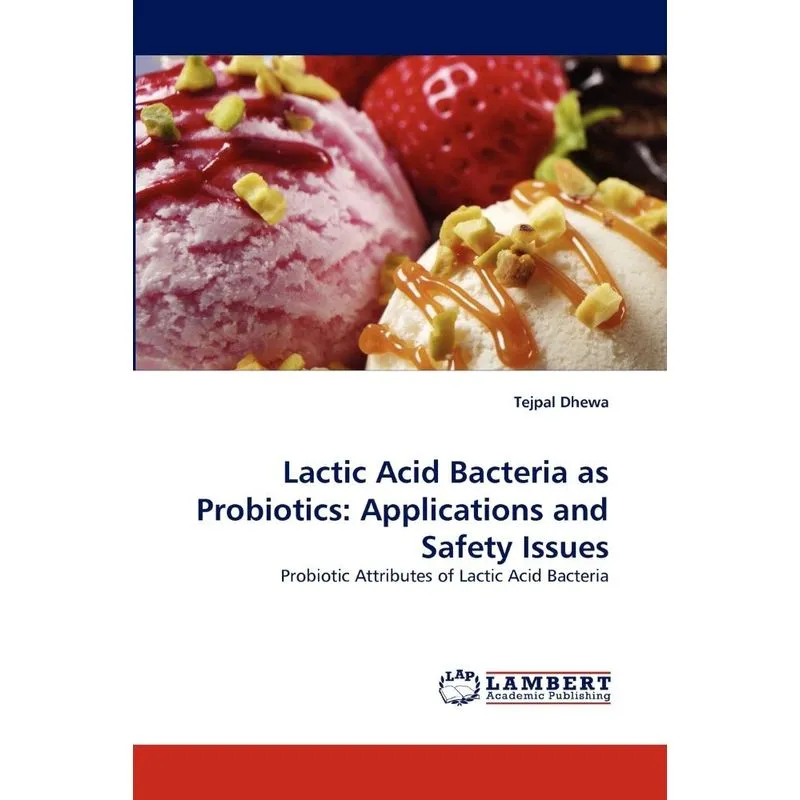 Lactic Acid Bacteria as Probiotics