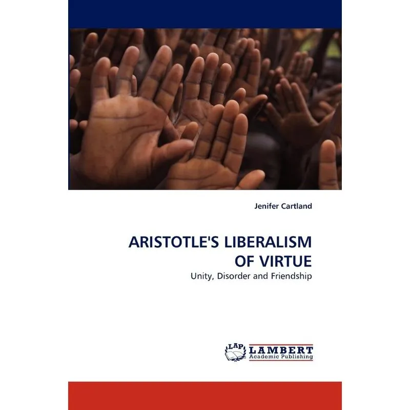 ARISTOTLES LIBERALISM OF VIRTUE