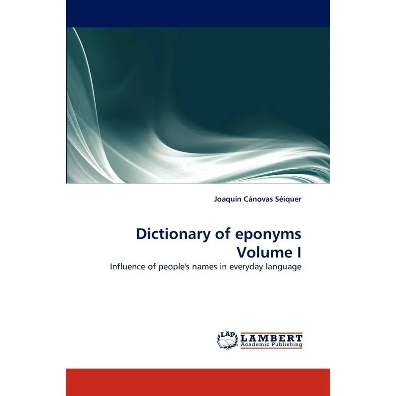 Dictionary of Eponyms Volume I
