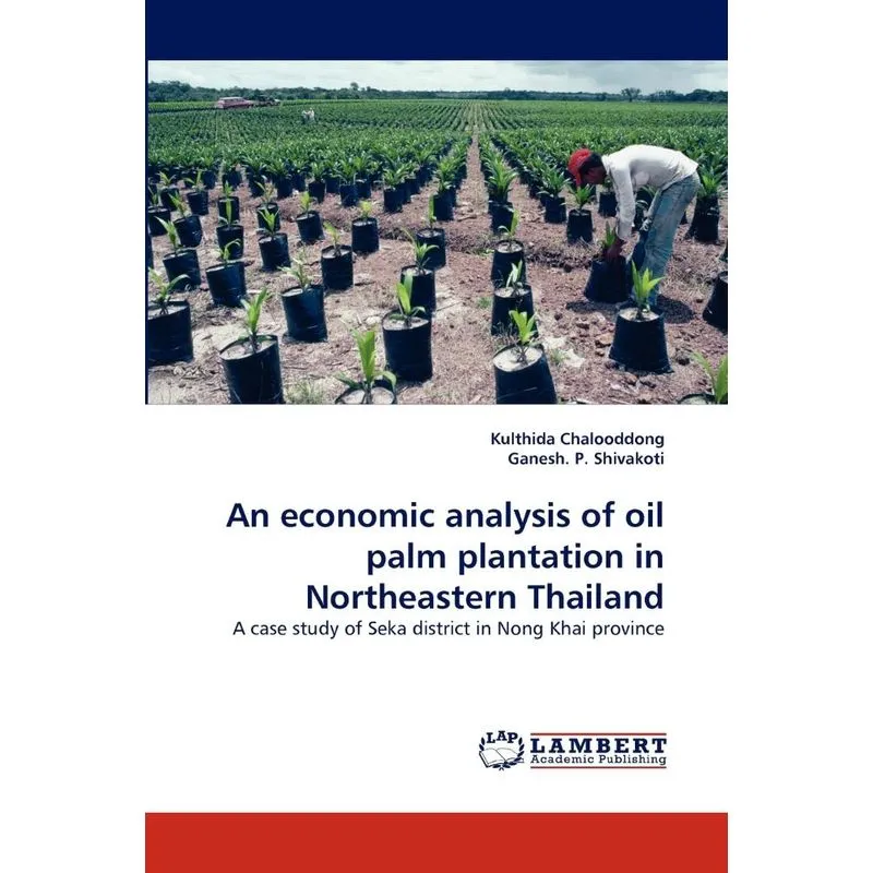 An Economic Analysis of Oil Palm Plantation in Northeastern