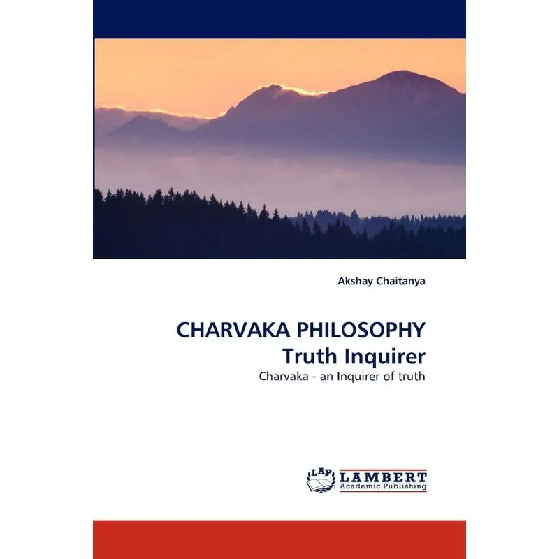 CHARVAKA PHILOSOPHY Truth Inquirer