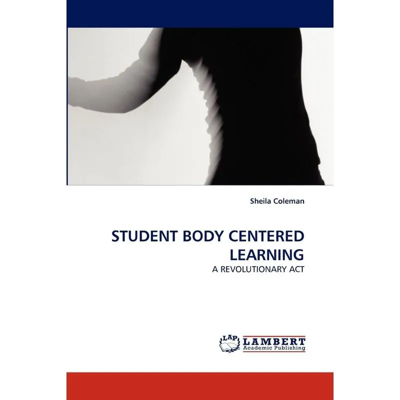 STUDENT BODY CENTERED LEARNING