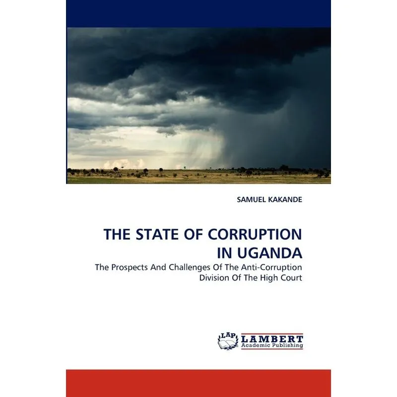 THE STATE OF CORRUPTION IN UGANDA