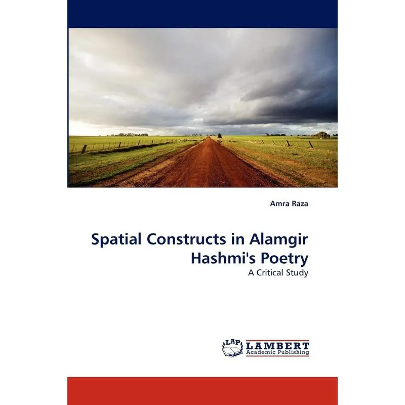Spatial Constructs in Alamgir Hashmis Poetry