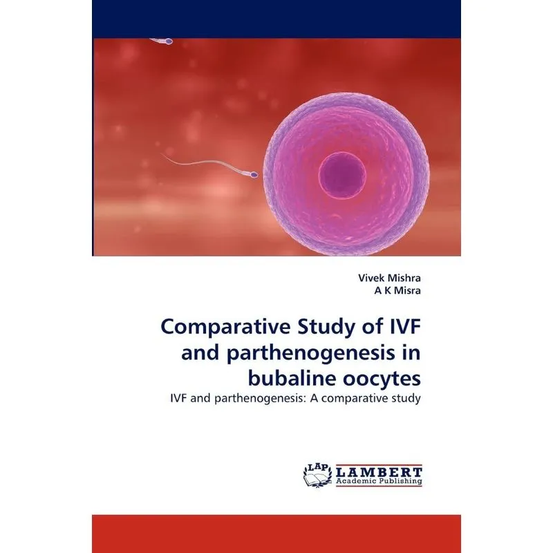 Comparative Study Of Ivf And Parthenogenesis In Bubaline Oo