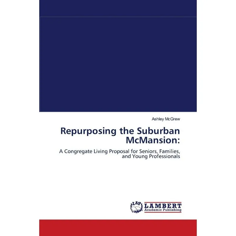 REPURPOSING THE SUBURBAN MCMANSION