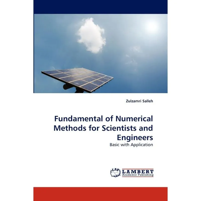 Fundamental of Numerical Methods for Scientists and Enginee
