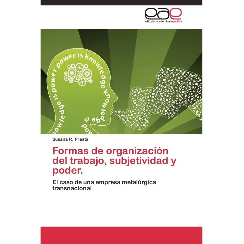 Formas de organización del trabajo, subjetividad y poder.
