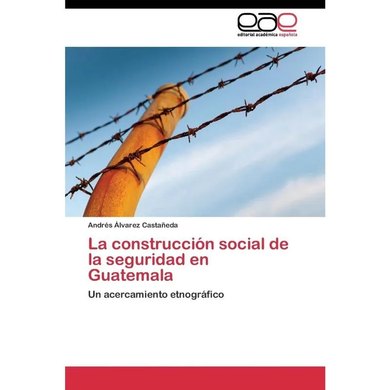 La construcción social de la seguridad en Guatemala