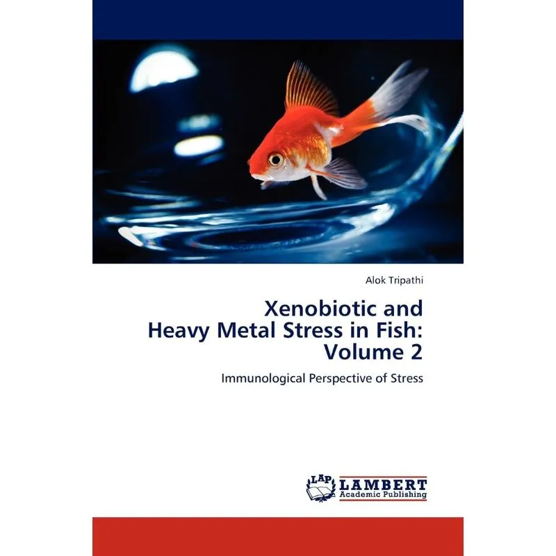 Xenobiotic and Heavy Metal Stress in Fish