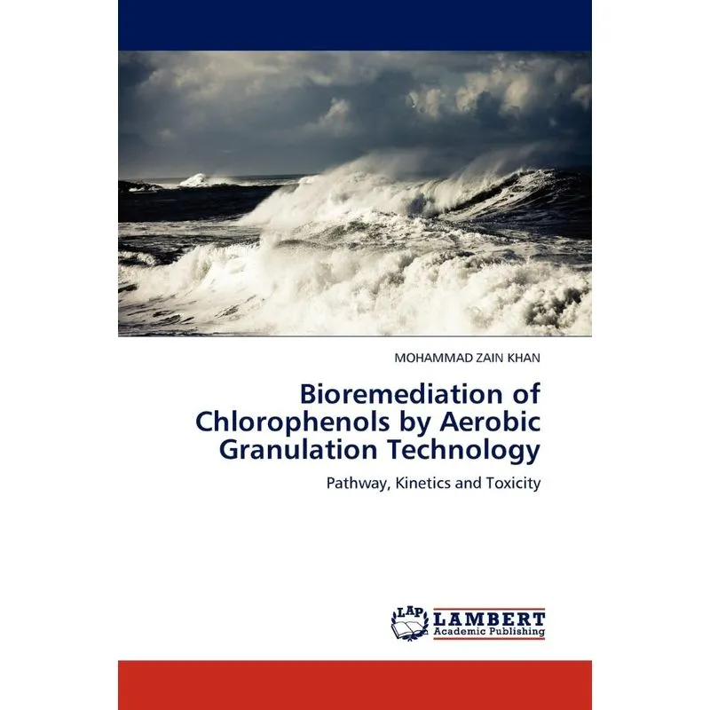 Bioremediation of Chlorophenols by Aerobic Granulation Tech