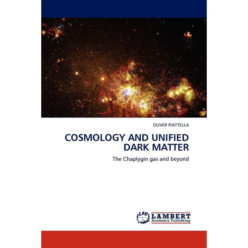 COSMOLOGY AND UNIFIED DARK MATTER